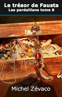 Les Pardaillan, tome 8 : Le trésor de Fausta - Michel Zévaco - E-Book