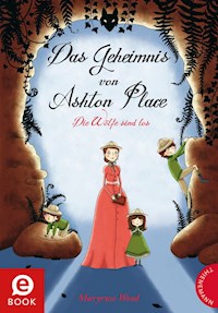 Das Geheimnis von Ashton Place 3: Das Geheimnis von Ashton Place - Maryrose Wood - E-Book