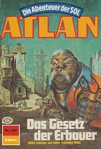 Atlan 520: Das Gesetz der Erbauer - Detlev G. Winter - E-Book
