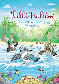 Lilli Kolibri (Band 3) - Das verwunschene Paradies - Nina Petrick - E-Book