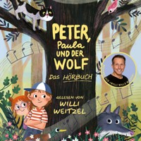 Peter, Paula und der Wolf - Willi Weitzel - kostenlos Hörbuch