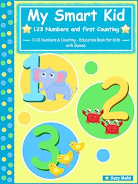 My Smart Kid - 123 Numbers and First Counting - Suzy Makó - E-Book