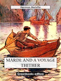 Mardi: and a Voyage Thither - Herman Melville. - E-Book