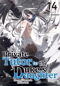 Private Tutor to the Duke’s Daughter: Volume 14 - Riku Nanano - E-Book