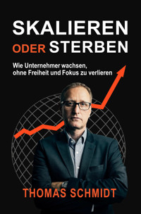 SKALIEREN ODER STERBEN - Thomas Schmidt - E-Book