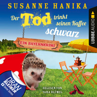 Der Tod trinkt seinen Kaffee schwarz - Ein Bayernkrimi - Sofia und die Hirschgrund-Morde, Teil 17 (Ungekürzt) - Susanne Hanika - Hörbuch