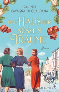 Das Haus der süßen Träume - Giacinta Cavagna di Gualdana - E-Book