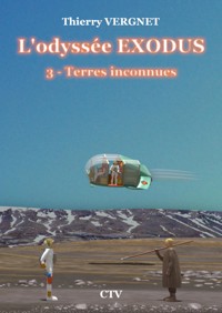 L'odyssée Exodus - 3 - Terres inconnues - Thierry VERGNET - E-Book