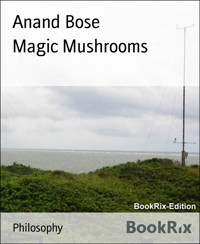 Magic Mushrooms - Anand Bose - kostenlos E-Book