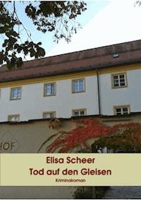 Tod auf den Gleisen - Elisa Scheer - E-Book