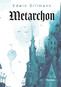 Metarchon - Edwin Dillmann - E-Book