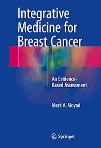 Integrative Medicine for Breast Cancer - Mark A. Moyad - E-Book