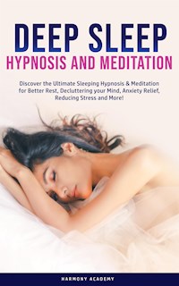 Deep Sleep Hypnosis and Meditation - Harmony Academy - E-Book