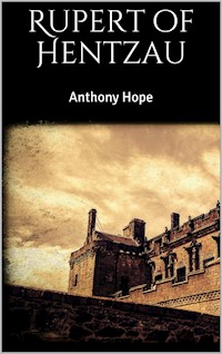 Rupert of Hentzau - Anthony Hope - E-Book