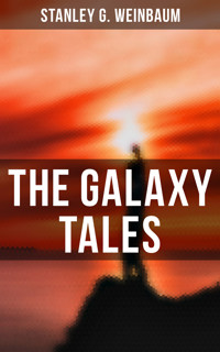 The Galaxy Tales - Stanley G. Weinbaum - E-Book
