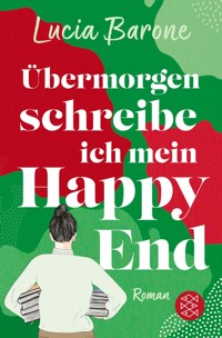Übermorgen schreibe ich mein Happy End - Lucia Barone - E-Book