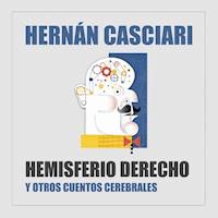 El Hemisferio Derecho - Hernán Casciari - Hörbuch