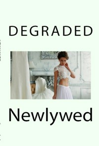 Degraded Newlywed: Taboo Erotica - Ella Vader - E-Book