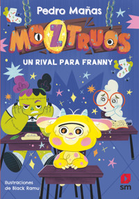 Moztruos 8: Un rival para Franny - Pedro Mañas Romero - E-Book