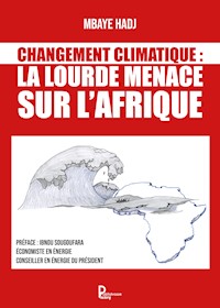 Changement Climatique : La lourde menace sur l'Afrique - Mbaye HADJ - E-Book