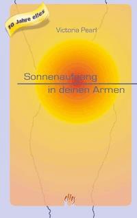 Sonnenaufgang in deinen Armen - Victoria Pearl - E-Book