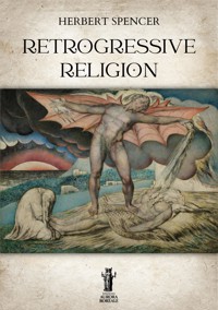 Retrogressive Religion - Herbert Spencer - E-Book