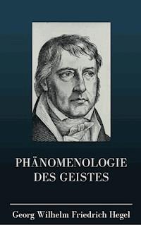 Phänomenologie des Geistes - Georg Wilhelm Friedrich Hegel - E-Book