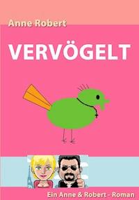 Vervögelt - Anne Robert - E-Book
