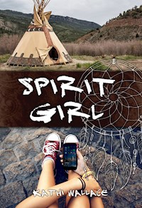 Spirit Girl - Kathi Wallace - E-Book