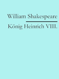 König Heinrich VIII. - William Shakespeare - E-Book
