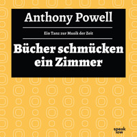 Bücher schmücken ein Zimmer - Ein Tanz zur Musik der Zeit, Band 10 (Ungekürzte Lesung) - Anthony Powell - Hörbuch