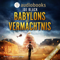 Babylons Vermächtnis - Ein Konstantin Nikolaidis Thriller, Band 1 (Ungekürzt) - Joe Black - Hörbuch