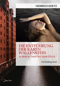 DIE ENTFÜHRUNG DER KAREN WALLENSTEIN - Heinrich Goetz - E-Book
