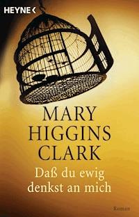 Daß du ewig denkst an mich - Mary Higgins Clark - E-Book
