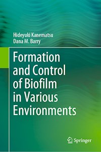 Formation and Control of Biofilm in Various Environments - Hideyuki Kanematsu - E-Book