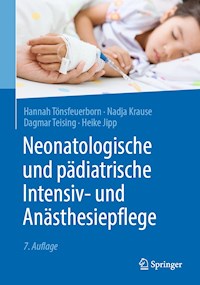 Neonatologische und pädiatrische Intensiv- und Anästhesiepflege - Hannah Tönsfeuerborn - E-Book