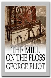 The Mill on the Floss - George Eliot - E-Book
