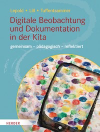 Digitale Beobachtung und Dokumentation in der Kita - Marion Lepold - E-Book