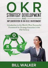 OKR - Strategy Development and Implementation in an Agile Environment - Martin J. Leopold - E-Book