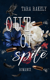 Out of Spite - Tara Rakely - E-Book