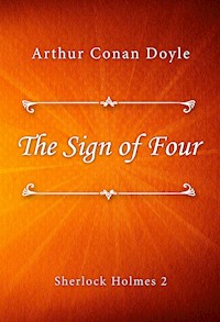 The Sign of Four - Arthur Conan Doyle - E-Book