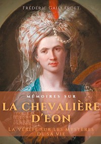 Mémoires sur la chevalière d'Éon - Frédéric Gaillardet - E-Book