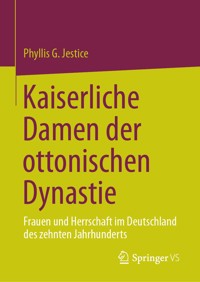 Kaiserliche Damen der ottonischen Dynastie - Phyllis G. Jestice - E-Book