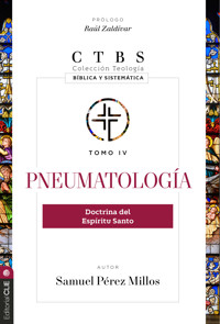 Pneumatología: Doctrina del Espíritu Santo - Samuel Pérez Millos - E-Book