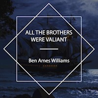 All the Brothers Were Valiant - Ben Ames Williams - Hörbuch