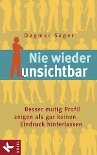 Nie wieder unsichtbar - Dagmar Säger - E-Book
