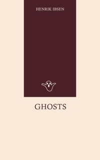 Ghosts - Henrik Ibsen - E-Book