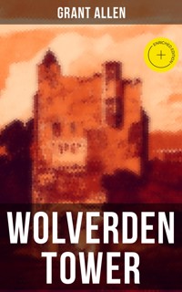 WOLVERDEN TOWER - Grant Allen - E-Book
