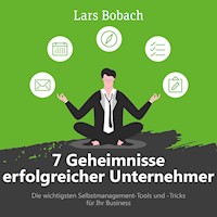 7 Geheimnisse erfolgreicher Unternehmer - Lars Bobach - E-Book + Hörbuch
