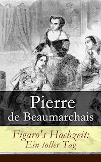 Figaro's Hochzeit: Ein toller Tag - Pierre de Beaumarchais - E-Book